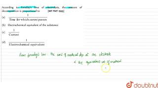 According to Faradays laws of electrolysis the amount of decomposition is proportional to [upl. by Sesylu]