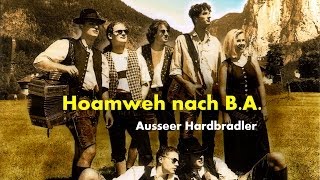 Ausseer Hardbradler  Hoamweh nach BA Lyrics  Musik aus Österreich mit Text [upl. by Simonetta]