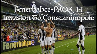 FenerbahcePAOK 11 Invasion To Constantinopole By Johnnyxatz [upl. by Sieracki821]