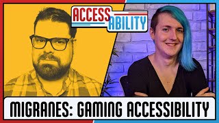 Migranes and Gaming Accessibility Featuring Geoffrey Bunting  AccessAbility [upl. by Allesor533]