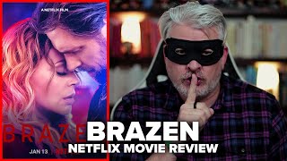 Brazen 2022 Netflix Movie Review [upl. by Ludmilla730]