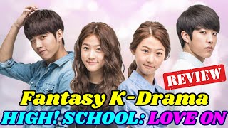 Hi School  Love On Spoiler Free Review  Fantasy Korean Drama  Filmy Junction [upl. by Kasevich]