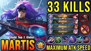 SAVAGE amp 3x MANIAC 33 Kills Martis Maximum Attack Speed Build  Build Top 1 Global Martis  MLBB [upl. by Ethelyn]