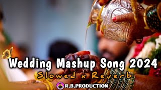 Wedding Mashup 2024  RBPRODUCTION Best Of Romantic Wedding Love Songs 2024 [upl. by Myk988]