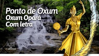 PONTO DE OXUM  OXUM OPARÁ  COM LETRA  AXÉ DAS 7 LINHAS DA UMBANDA [upl. by Benenson]