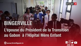 Bingerville l’épouse du Président de la Transition au Gabon à l’Hôpital Mère Enfant [upl. by Harts]