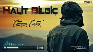 Halit Bilgiç  Gitmem Gerek  2024 [upl. by Eryn]