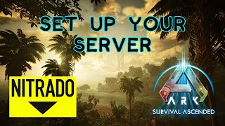 How To Set Up Your Nitrado Server  Ark Survival Ascended [upl. by Limak]