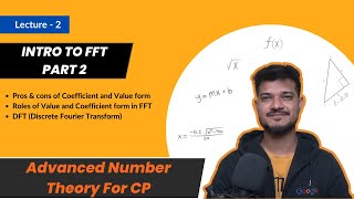 L02  Introduction to FFT Part 2  Advanced Number Theory  CodeNCode [upl. by Enirehs991]