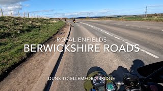 Royal Enfields Duns to Ellemford Bridge Pt 3 of 7 [upl. by Wolford]