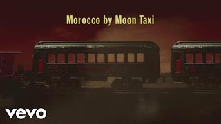 Moon Taxi  Morocco [upl. by Ecirtap]