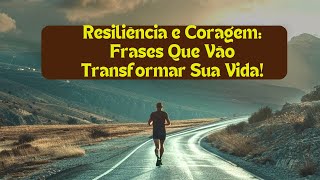 As Melhores Citações Sobre Resiliência e Coragem [upl. by Forest]