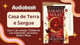 CASA DE TERRA E SANGUE Audiobook – Capítulos 11 a 20 – Crescent City Vol 1  Sarah J Maas [upl. by Yllib]