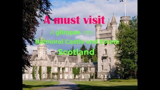 BALMORAL CASTLE AND ESTATE SCOTLAND [upl. by Wrightson86]