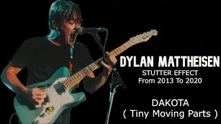 Dylan Mattheisen Guitar Stutter Effect Evolution From 2013 To 2020  Tiny Moving Parts  Dakota [upl. by Pisarik]