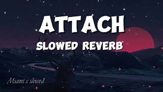 Attach song Sidhu moose Wala 2024 slowed Reverb lyrics by Msamixslowed [upl. by Elburt]