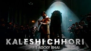 Kaleshi chhori ft Rocky Bhai 😈 [upl. by Aidni]