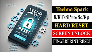 Tecno SPARK 88T8Pro8c8p HARD RESET SCREEN UNLOCK FINGERPRINT [upl. by Eellehs]