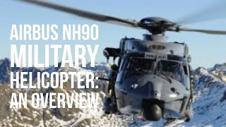 Airbus NH90 Military Helicopter A Comprehensive Overview [upl. by Oelak237]