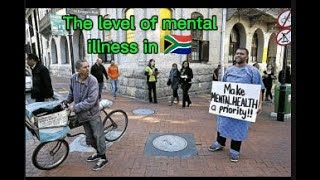 The level of Mental illness in South Africa [upl. by Noiramed472]