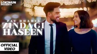 Zindagi Haseen  Pav Dharia  Official Video   Vicky Sandhu  Latest Punjabi Songs  Lokdhun [upl. by Edorej]