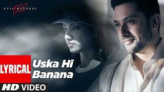 Uska Hi Banana  Full HD Song  1920 Evil Returns  Arijit Singh  Aftab Shivdasani Tia Bajpai [upl. by Pritchard674]