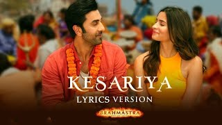 Kesariya  LyricBrahmāstraRanbir Alia Pritam Arijit Singh Amitabh ll VY SOUND 9 [upl. by Axela910]