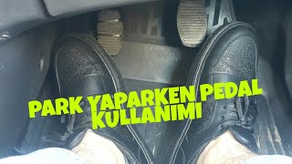 Park Yaparken Pedalları Nasıl Kullanmalıyız [upl. by Jannelle]