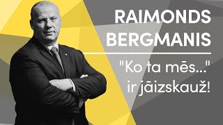 Raimonds Bergmanis quotKo ta mēsquot ir jāizskauž [upl. by Ridinger]