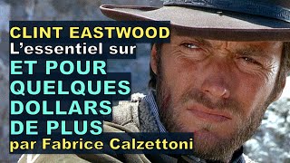 ET POUR QUELQUES DOLLARS DE PLUS de Sergio Leone avec Clint Eastwood par Fabrice Calzettoni [upl. by Curley]