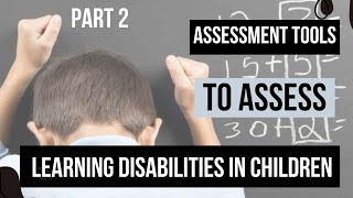 Assessment tools to assess LD in children PART 2 Formal Assessment Tools [upl. by Nivi]