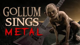 Gollum Sings Metal  My Precious The Lord of the Rings [upl. by Seto]