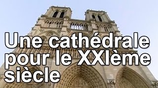 Une cathédrale pour le XXIème siècle [upl. by Nesmat517]