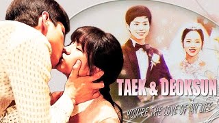 TAEK ♥ DEOKSUN │YOURE THE LOVE OF MY LIFE  REPLY 1988 MV [upl. by Carlina999]