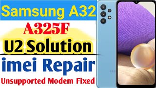 Samsung A32 A325F U2 imei Repair Solution With Z3X  A325F U2 To U1 Downgrade File  Method Free [upl. by Milewski]