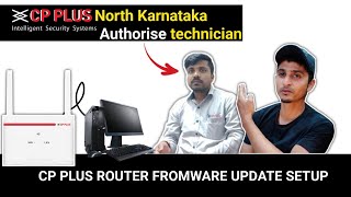 CP PLUS 4G ROUTER FRAMWARE UPDATE SETUP  CP PLUS NORTH KARNATAKA TECHNICAL PERSON [upl. by Akehsal]