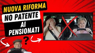 Nuova Riforma Patenti  No Patente ai Pensionati  La normativa [upl. by Pierette]