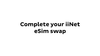 Complete your iiNet eSIM Swap [upl. by Nayt548]