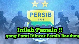 Inilah Pemain yang Patut Diincar Persib Bandung [upl. by Maynard87]