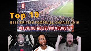 Americans React To TOP 10 BEST BRITISH FOOTBALL CHANTS 2019 [upl. by Artemed150]