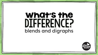 Whats the Difference Blends and Digraphs [upl. by Neimad]