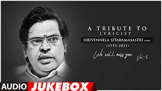 A Tribute To Lyricist Sirivennela Sitarama Sastry Audio Songs Jukebox  Vol 5  Telugu Hit Songs [upl. by Rinaldo]