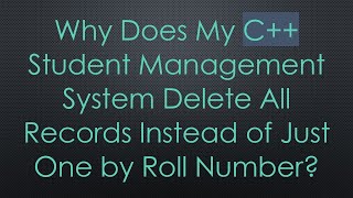 Why Does My C Student Management System Delete All Records Instead of Just One by Roll Number [upl. by Eittik]