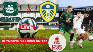 Plymouth vs Leeds United Live Stream FA Cup Football Match Score Commentary Highlights 2024 Argyle [upl. by Htabmas]