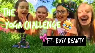 The Yoga Challenge Ft Busy Beauty w friends [upl. by Grace652]