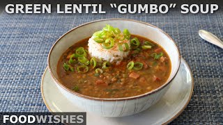 The Best Green Lentil “Gumbo” Soup  Food Wishes [upl. by Duleba503]