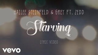 Hailee Steinfeld Grey  Starving ft Zedd Lyric Video [upl. by Boucher934]