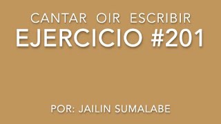 Cantar Oir Escribir ejercicio 201 [upl. by Zealand]