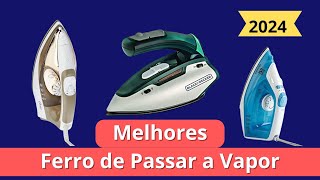 ATUALIZADOS 5 Melhores Ferros de passar á Vapor em 2024 [upl. by Raven965]