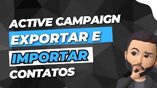 COMO EXPORTAR E IMPORTAR CONTATOS NO ACTIVE CAMPAIGN [upl. by Maletta]